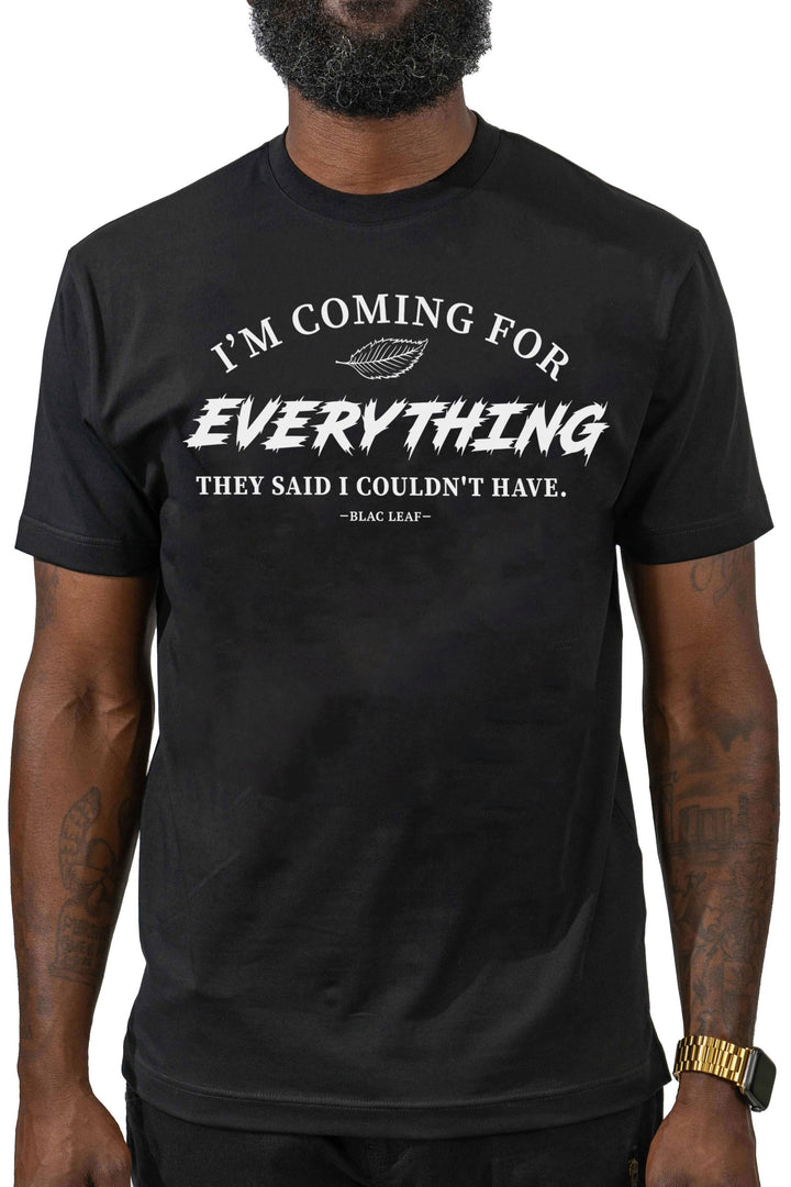 Blac Leaf Coming for Everything Tee Black