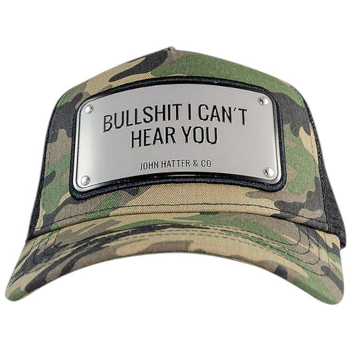 John Hatter Bullshit I Can't Hear You Hat Camo